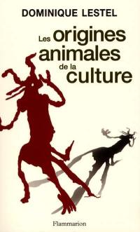 Les origines animales de la culture Les origines animales de la culture