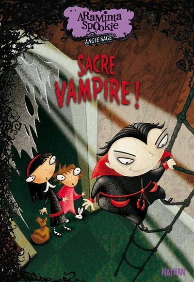 Araminta Spookie. Vol. 4. Sacré vampire ! Araminta Spookie. Vol. 4. Sacré vampire !
