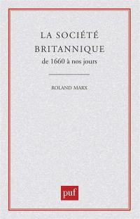 La Société britannique de 1660 à nos jours