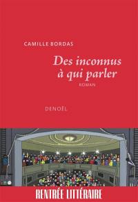 Des inconnus à qui parler