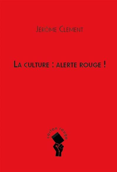 La culture : alerte rouge !