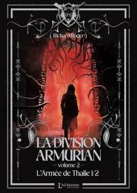 La Division Armurian. Vol. 2. L'armée de Thalie : 1ère partie