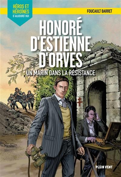Honoré d'Estienne d'Orves : un marin dans la Résistance