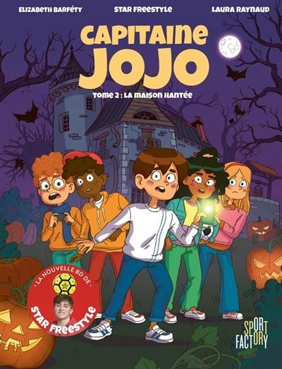Capitaine Jojo. La maison hantée
