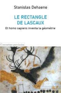 Le rectangle de Lascaux : et Homo sapiens inventa la géométrie