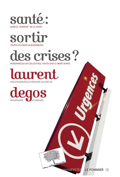 Santé : sortir des crises ? Santé : sortir des crises ?