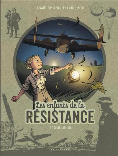 Les enfants de la Résistance. Vol. 7. Tombés du ciel Les enfants de la Résistance. Vol. 7. Tombés du ciel