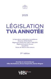 Législation TVA annotée : jurisprudence nationale et européenne, dernière version consolidée de la Directive 2006-112-EC, version coordonnée du règlement d'exécution (UE) n° 282-2011, règlements grand-ducaux, circulaires et notes de l'AEDT