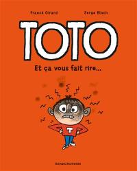 Toto. Et ça vous fait rire...