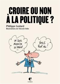 Croire ou non à la politique ?