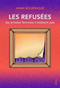 Les refusées : les artistes femmes n'existent pas