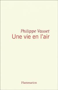 Une vie en l'air : récit