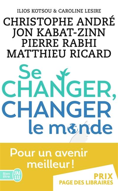 Se changer, changer le monde Se changer, changer le monde