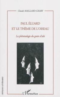 Paul Eluard et le thème de l'oiseau : la phénixologie du grain d'aile