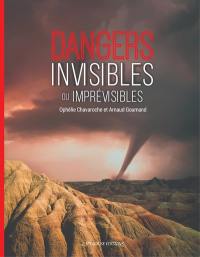Dangers invisibles ou imprévisibles