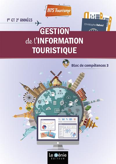 Gestion de l'information touristique : BTS tourisme, 1re et 2e années, bloc de compétences 3