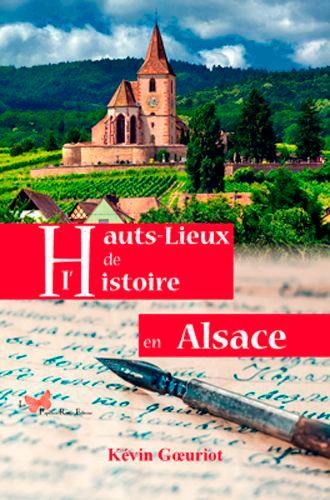 Hauts lieux de l'histoire en Alsace Hauts lieux de l'histoire en Alsace