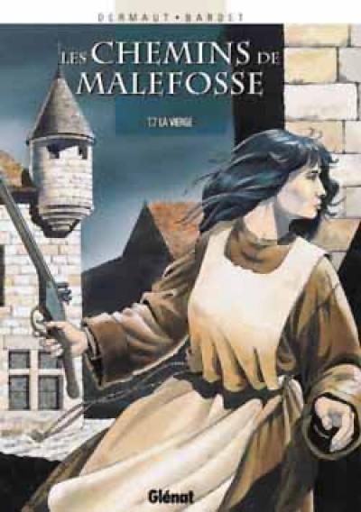 Les chemins de Malefosse. Vol. 7. La Vierge Les chemins de Malefosse. Vol. 7. La Vierge