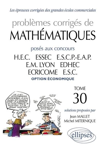 Problèmes corrigés de mathématiques posés aux concours HEC, ESSEC, ESCP-EAP, EM Lyon, ECRICOME, EDHEC, ESC : option économique, 2008-2009 Problèmes corrigés de mathématiques posés aux concours HEC, ESSEC, ESCP-EAP, EM Lyon, ECRICOME, EDHEC, ESC : option économique, 2008-2009