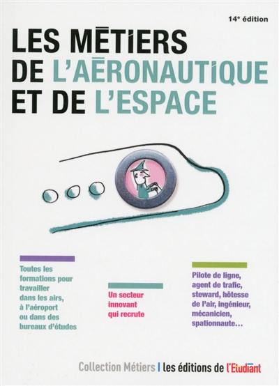 Les métiers de l'aéronautique et de l'espace Les métiers de l'aéronautique et de l'espace