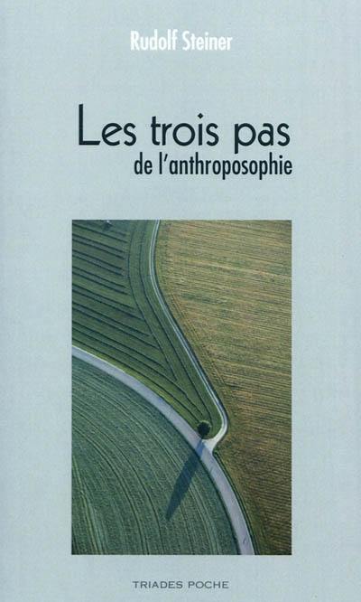 Les trois pas de l'anthroposophie : philosophie, cosmologie, religion : rédaction des dix conférences du cours de français au Goetheanum du 6 au 15 septembre 1922. De la vie de l'âme : quatre articles parus dans la revue Das Goetheanum en octobre 1923 Les trois pas de l'anthroposophie : philosophie, cosmologie, religion : rédaction des dix conférences du cours de français au Goetheanum du 6 au 15 septembre 1922. De la vie de l'âme : quatre articles parus dans la revue Das Goetheanum en octobre 1923