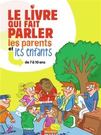 Le livre qui fait parler les parents et les enfants de 7 à 10 ans