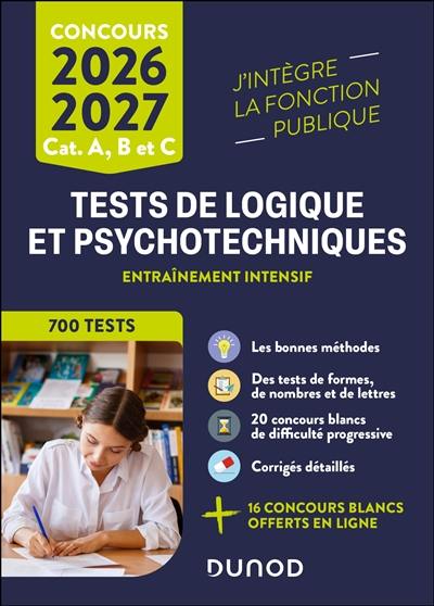 Tests de logique et psychotechniques : entraînement intensif : aux catégories A, B et C, 2026-2027