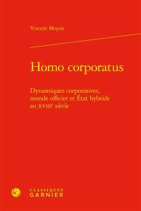 Homo corporatus : dynamiques corporatives, monde officier et Etat hybride au XVIIIe siècle