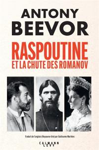 Raspoutine et la chute des Romanov