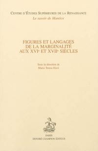 Figures et langages de la marginalité aux XVIe et XVIIe siècles