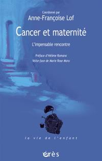 Cancer et maternité : l'impensable rencontre
