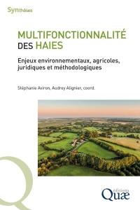Multifonctionnalité des haies : enjeux environnementaux, agricoles, juridiques et méthodologiques