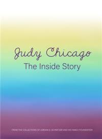 Judy Chicago The Inside Story