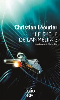 Le cycle de Lanmeur : intégrale. Vol. 3. Les rêveurs de l'Irgendwo Le cycle de Lanmeur : intégrale. Vol. 3. Les rêveurs de l'Irgendwo