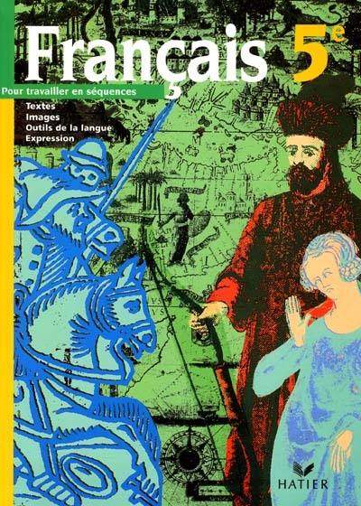 Livre Fran ais 5e Pour Travailler En S quences Textes Images 