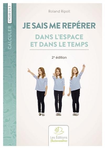 Je sais me repérer dans l'espace et dans le temps : cycles 2 et 3