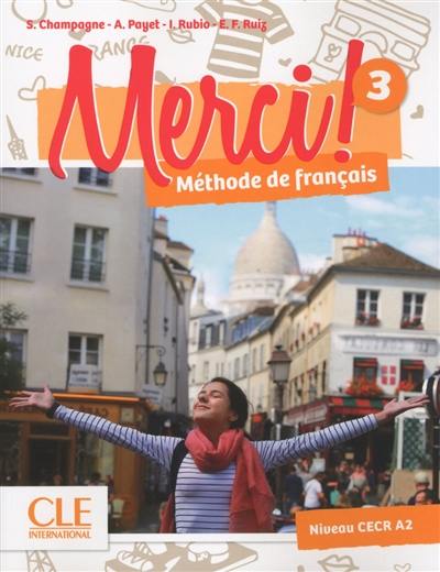 Merci ! méthode de français 3 : niveau CECR A2 Merci ! méthode de français 3 : niveau CECR A2