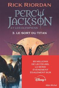 Percy Jackson et les Olympiens. Vol. 3. Le sort du Titan