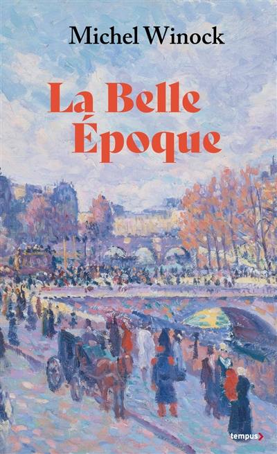 La Belle Epoque : la France de 1900 à 1914 La Belle Epoque : la France de 1900 à 1914