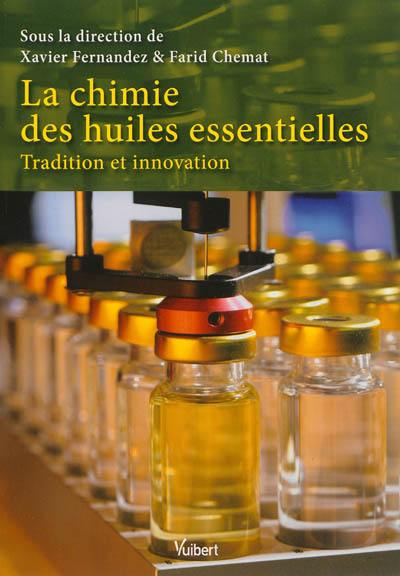 La chimie des huiles essentielles : tradition et innovation La chimie des huiles essentielles : tradition et innovation