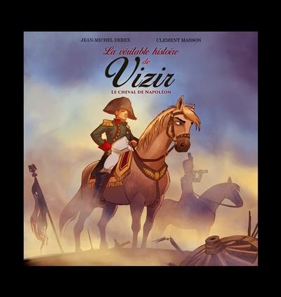 La véritable histoire de Vizir, le cheval de Napoléon La véritable histoire de Vizir, le cheval de Napoléon