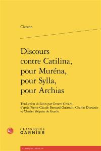Discours contre Catilina. Discours pour Muréna. Discours pour Sylla