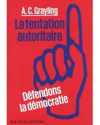 La tentation autoritaire : défendons la démocratie