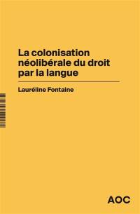La colonisation néolibérale du droit par la langue