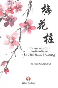 Un art martial authentique : le mei hua zhuang