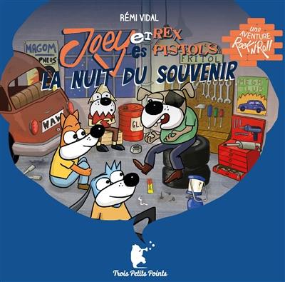 Joey et les Rex Pistols. La nuit du souvenir : une aventure rock'n roll