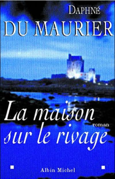La maison sur le rivage La maison sur le rivage