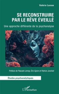 Se reconstruire par le rêve éveillé