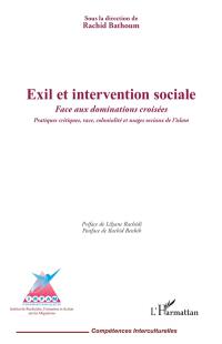 Exil et intervention sociale : face aux dominations croisées : pratiques critiques, race, colonialité et usages sociaux de l'Islam