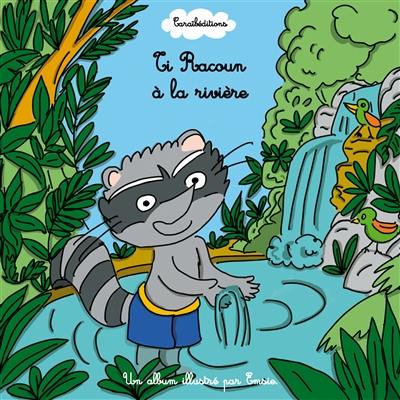 Ti Racoun. Ti Racoun à la rivière